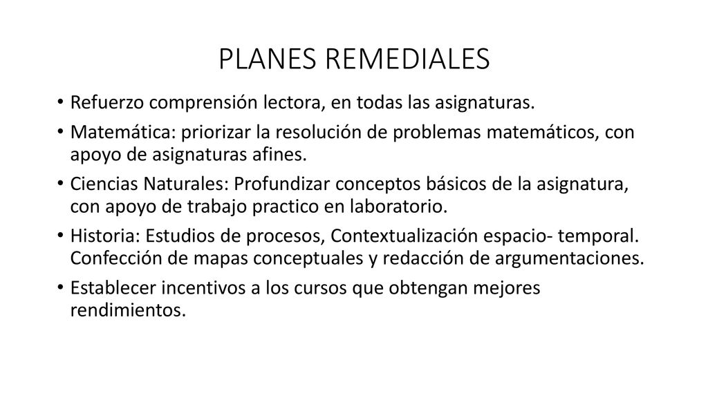 PLANES REMEDIALES Refuerzo comprensión lectora, en todas las asignaturas.