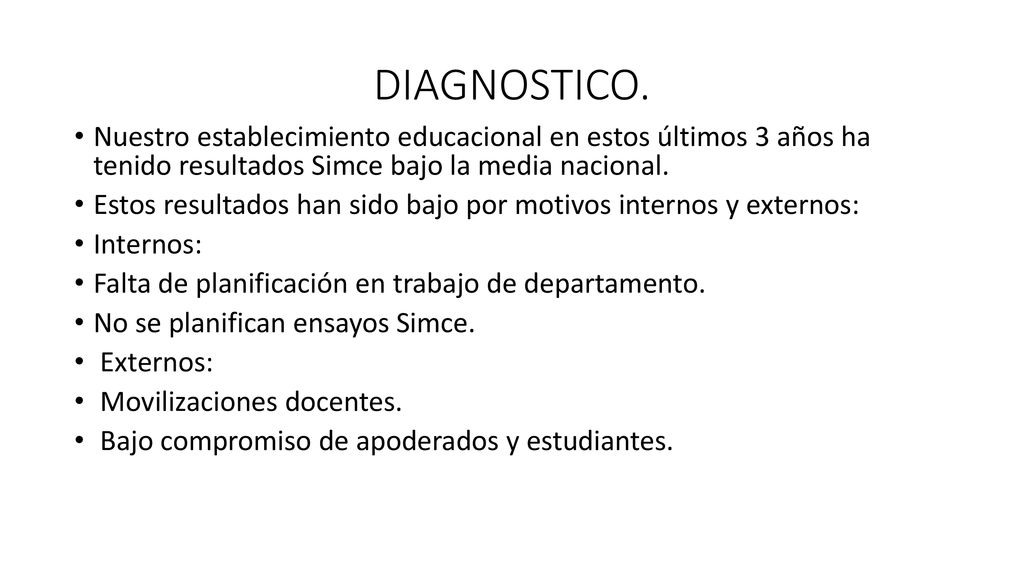 DIAGNOSTICO. Nuestro establecimiento educacional en estos últimos 3 años ha tenido resultados Simce bajo la media nacional.