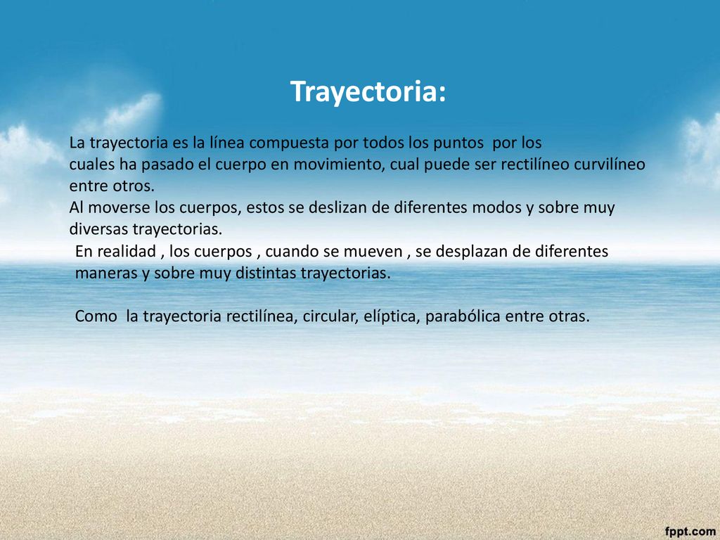 Trayectoria: La trayectoria es la línea compuesta por todos los puntos por los.