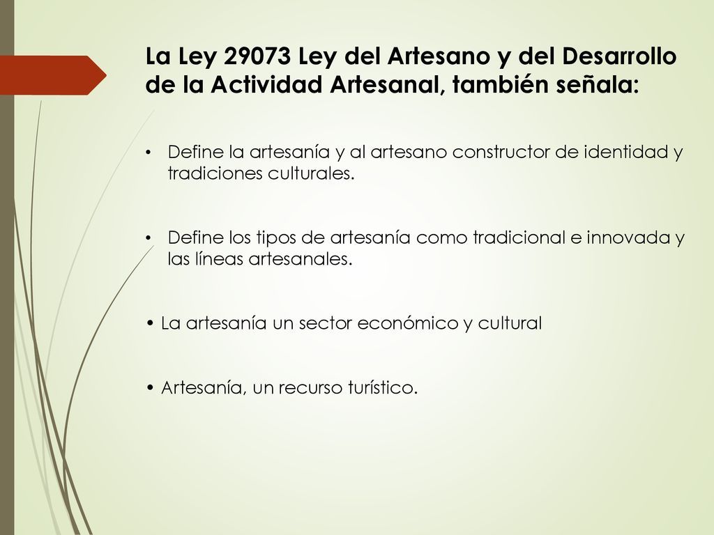 La Ley Ley del Artesano y del Desarrollo de la Actividad Artesanal, también señala:
