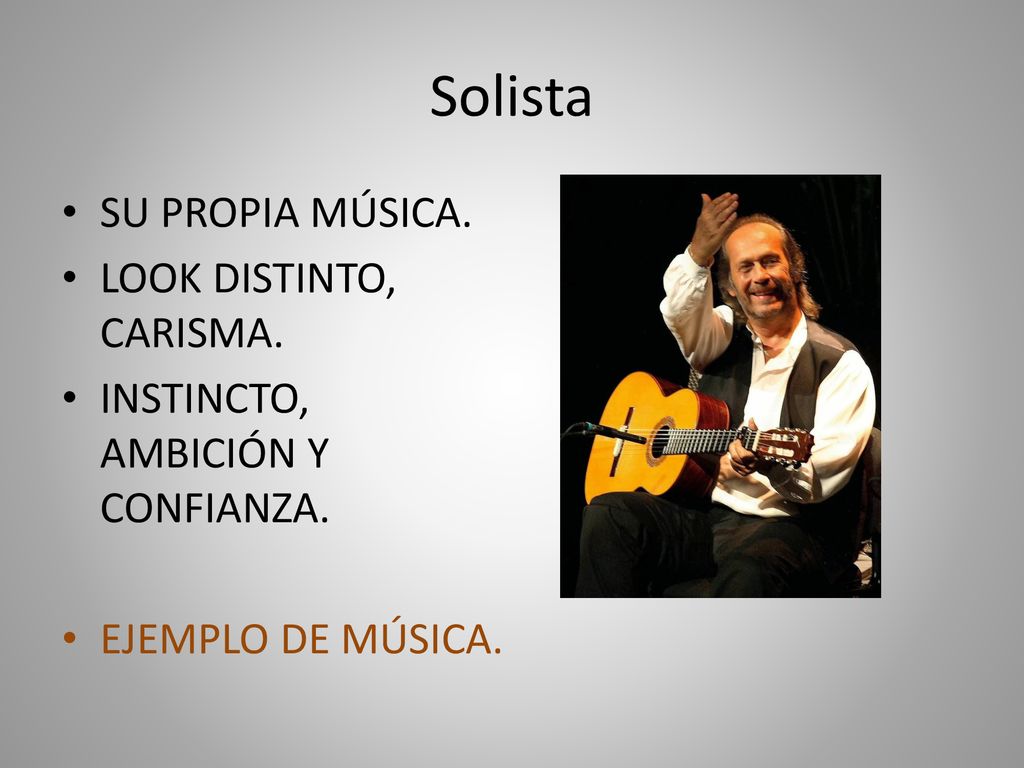 Solista SU PROPIA MÚSICA. LOOK DISTINTO, CARISMA.