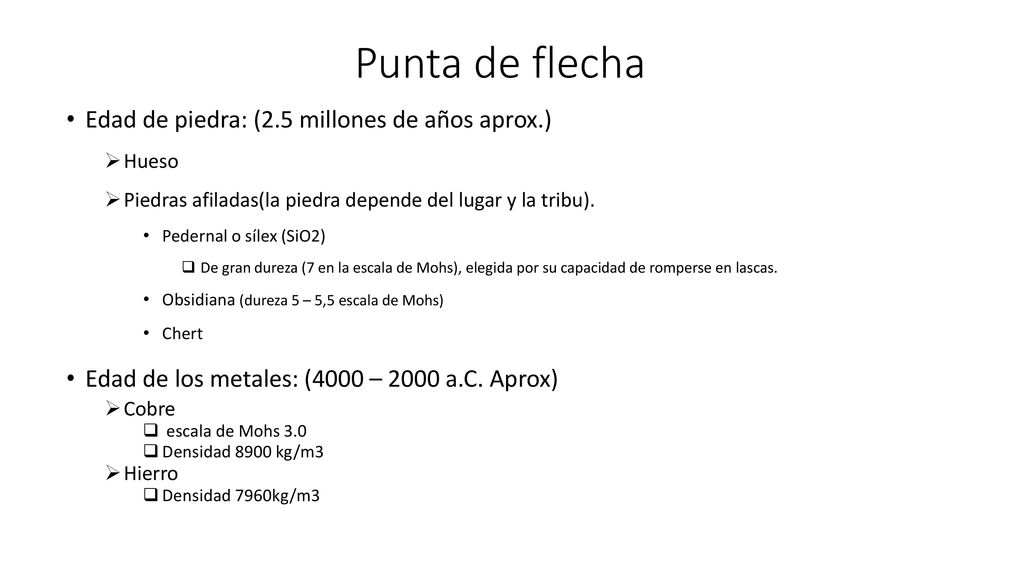 Punta de flecha Edad de piedra: (2.5 millones de años aprox.)