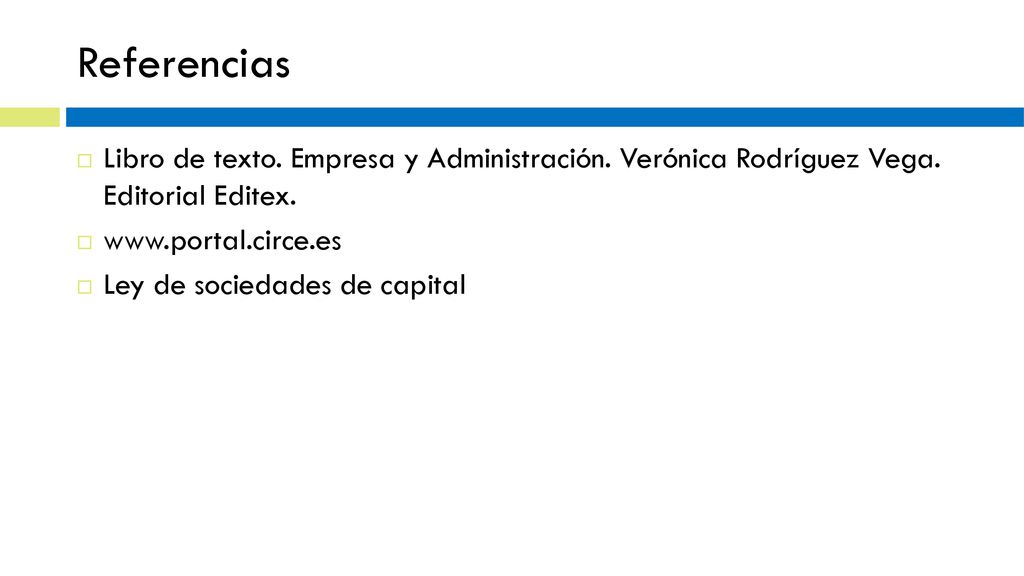 Referencias Libro de texto. Empresa y Administración. Verónica Rodríguez Vega. Editorial Editex.