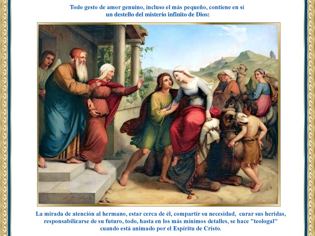Todo gesto de amor genuino, incluso el más pequeño, contiene en sí