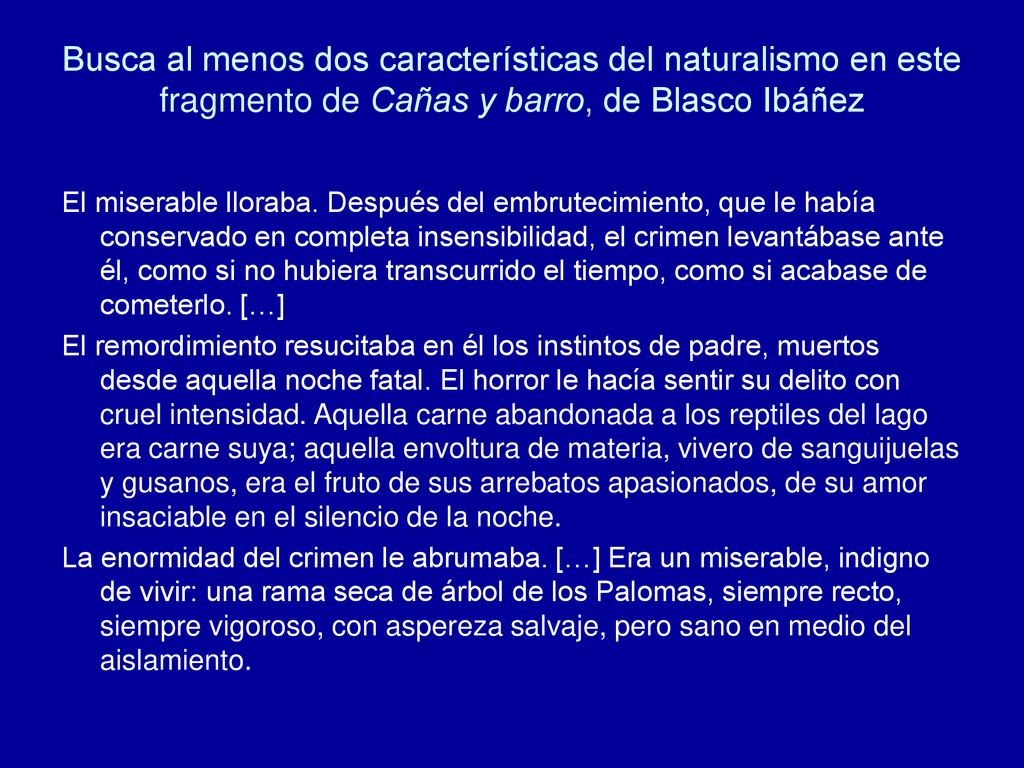 Busca al menos dos características del naturalismo en este fragmento de Cañas y barro, de Blasco Ibáñez