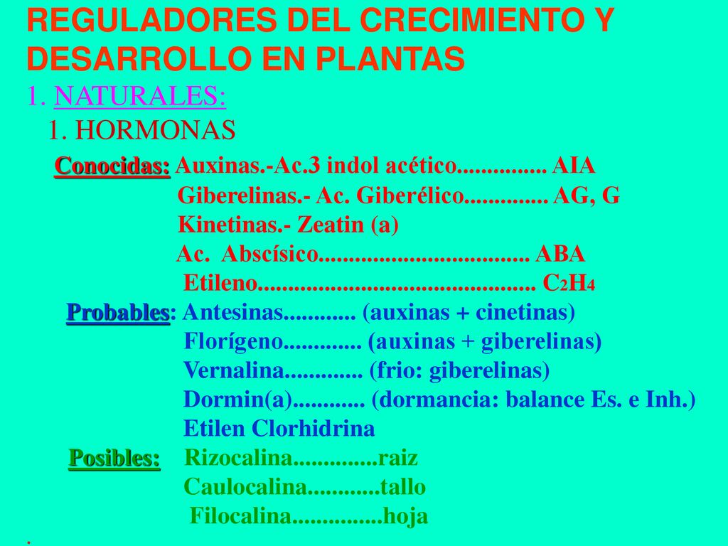 REGULADORES DEL CRECIMIENTO Y DESARROLLO EN PLANTAS 1. NATURALES: 1