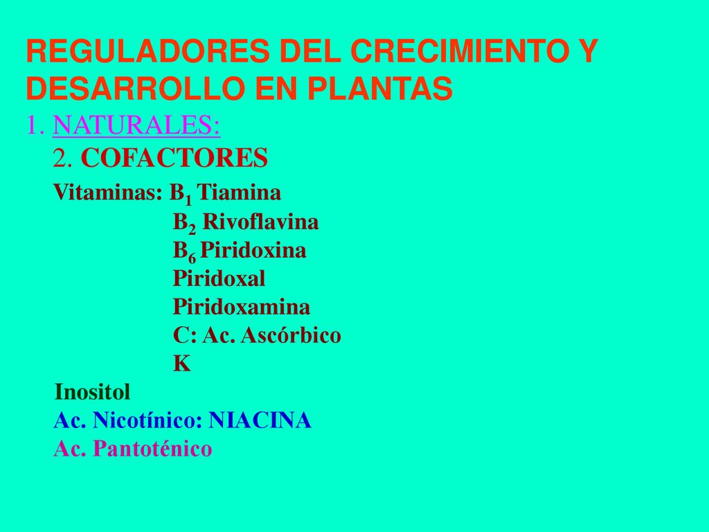 REGULADORES DEL CRECIMIENTO Y DESARROLLO EN PLANTAS 1. NATURALES: 2