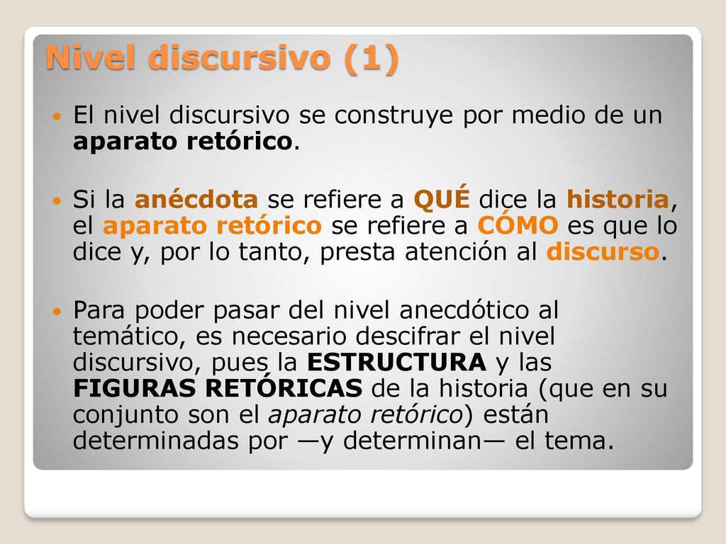 Nivel discursivo (1) El nivel discursivo se construye por medio de un aparato retórico.