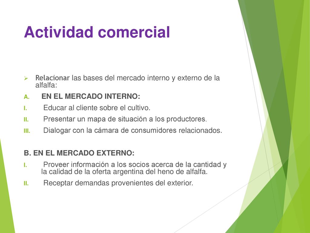 Actividad comercial Relacionar las bases del mercado interno y externo de la alfalfa: EN EL MERCADO INTERNO: