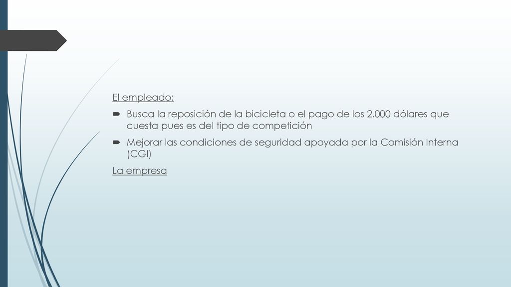 El empleado: Busca la reposición de la bicicleta o el pago de los dólares que cuesta pues es del tipo de competición.