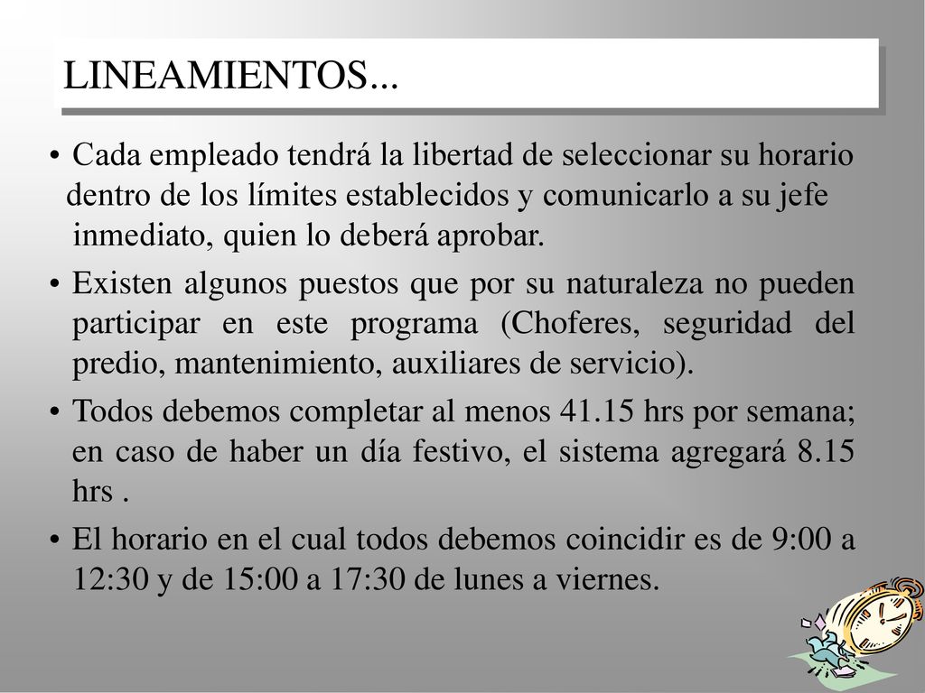 LINEAMIENTOS... Cada empleado tendrá la libertad de seleccionar su horario.