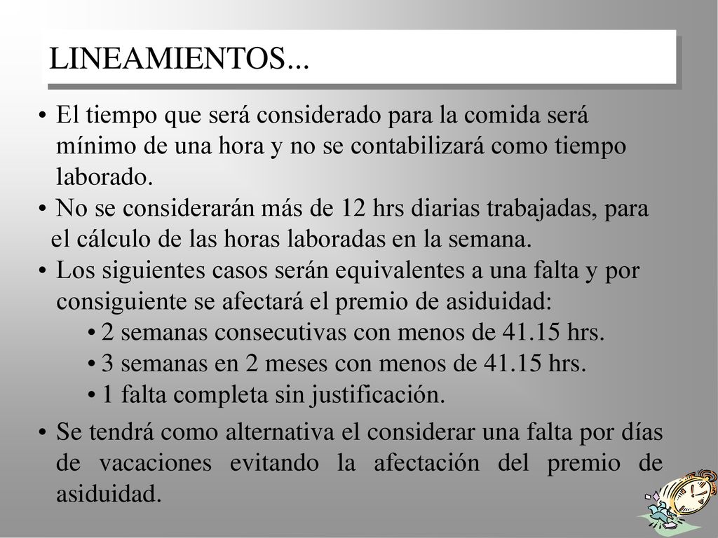 LINEAMIENTOS... El tiempo que será considerado para la comida será mínimo de una hora y no se contabilizará como tiempo laborado.