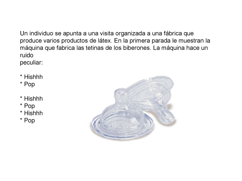 Un individuo se apunta a una visita organizada a una fábrica que produce varios productos de látex.