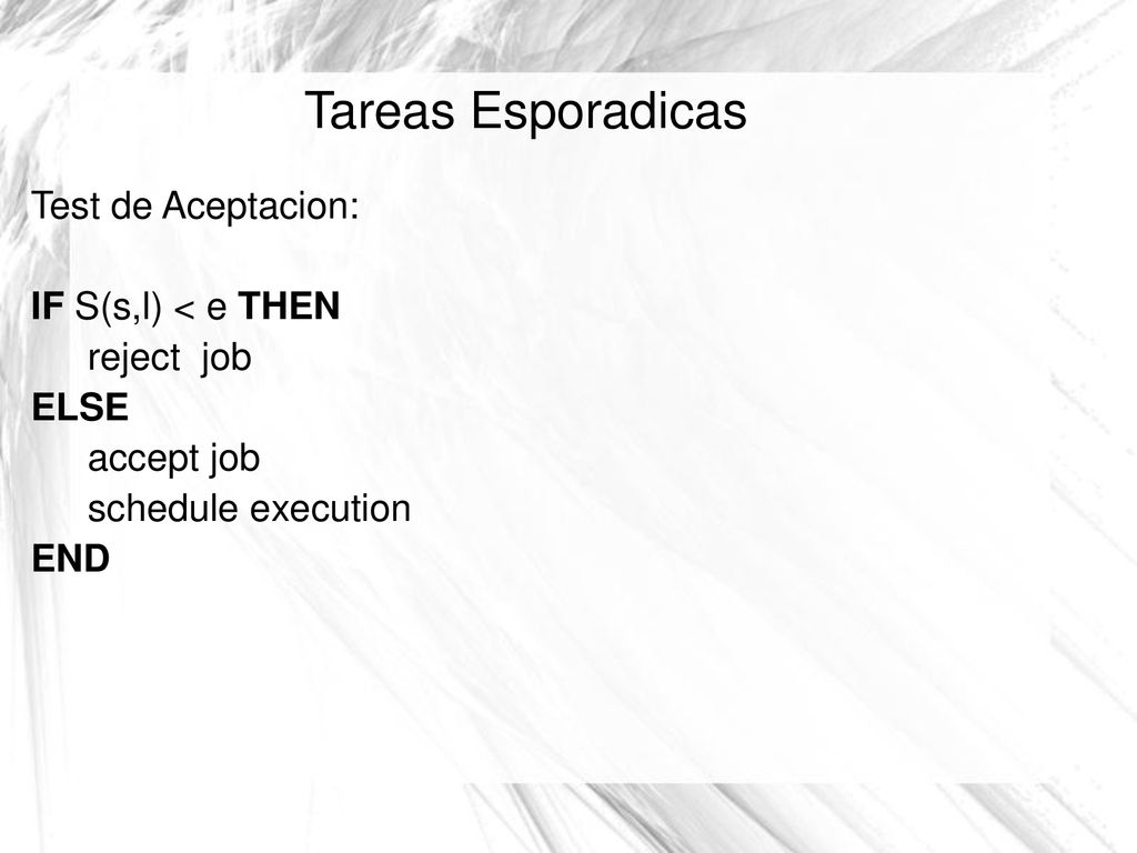 Tareas Esporadicas Test de Aceptacion: IF S(s,l) < e THEN