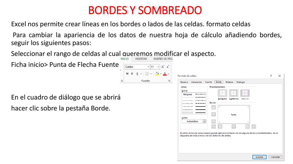 BORDES Y SOMBREADO Excel nos permite crear líneas en los bordes o lados de las celdas. formato celdas.
