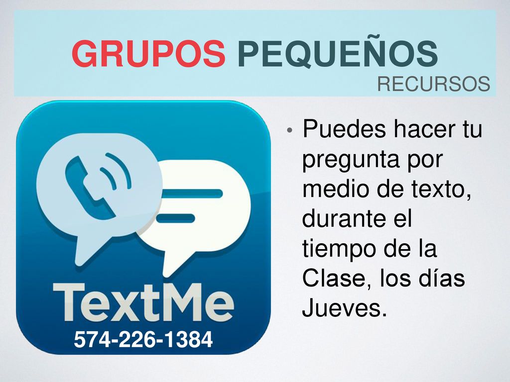 grupos pequeños recursos. Puedes hacer tu pregunta por medio de texto, durante el tiempo de la Clase, los días Jueves.