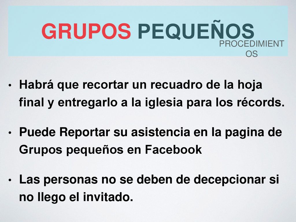 grupos pequeños procedimientos. Habrá que recortar un recuadro de la hoja final y entregarlo a la iglesia para los récords.
