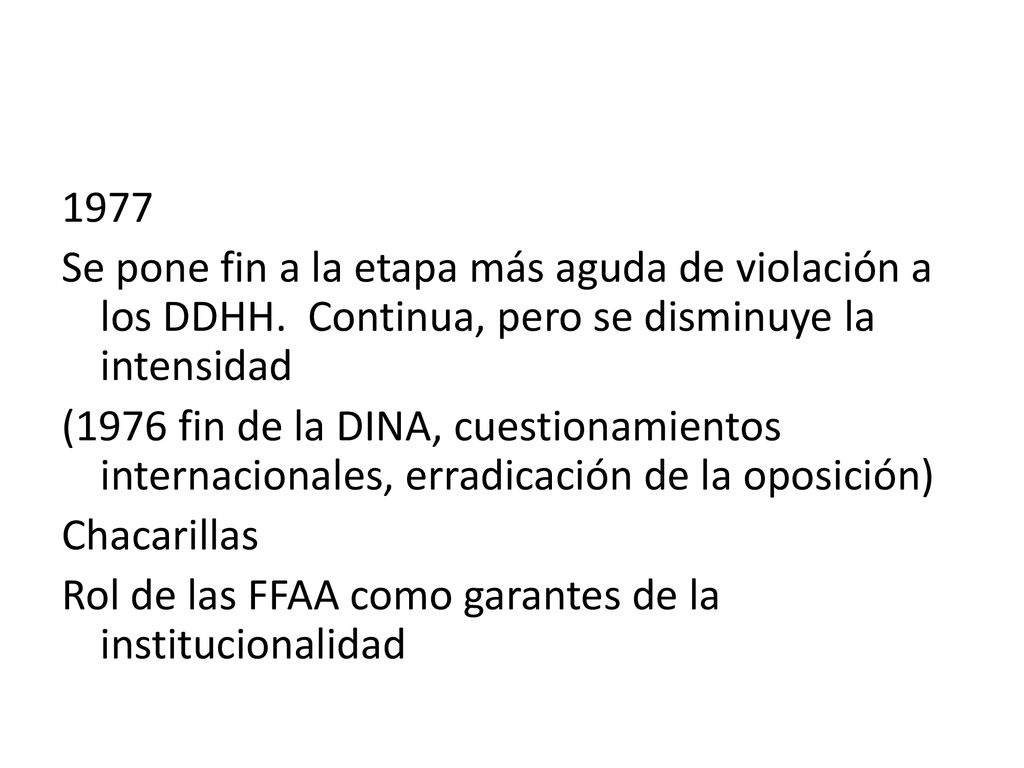 1977 Se pone fin a la etapa más aguda de violación a los DDHH