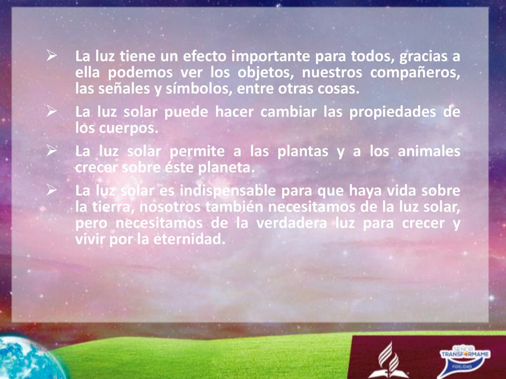 La luz tiene un efecto importante para todos, gracias a ella podemos ver los objetos, nuestros compañeros, las señales y símbolos, entre otras cosas.
