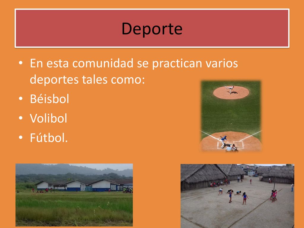 Deporte En esta comunidad se practican varios deportes tales como: