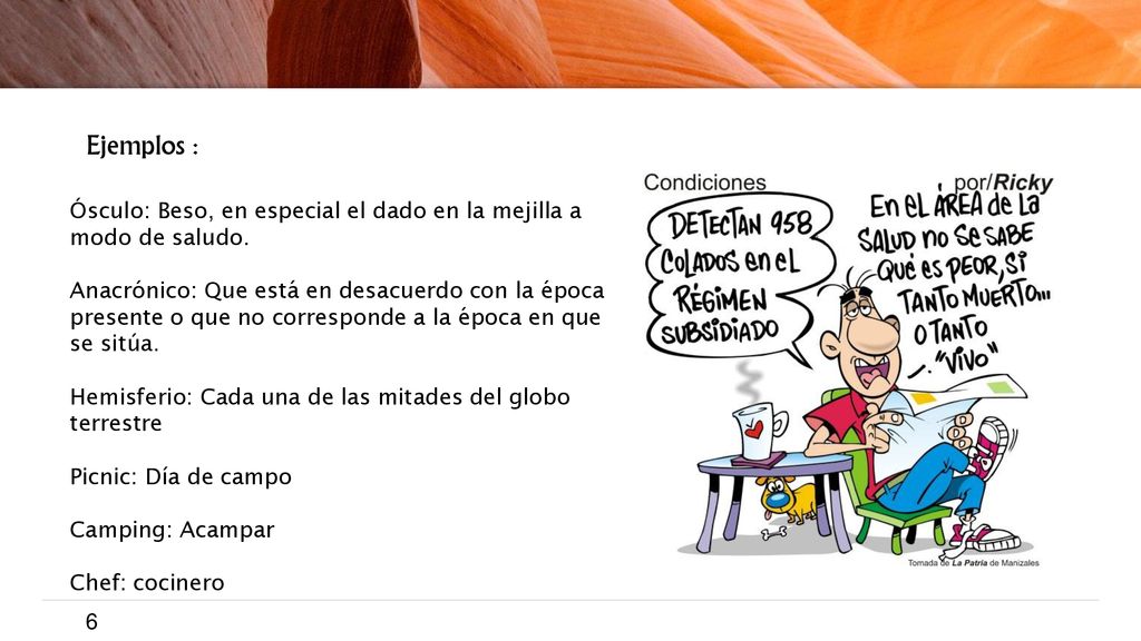 Ejemplos : Ósculo: Beso, en especial el dado en la mejilla a modo de saludo.