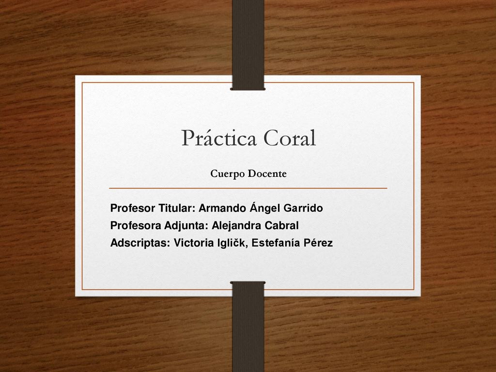 Práctica Coral Cuerpo Docente Profesor Titular: Armando Ángel Garrido