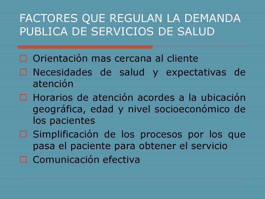 FACTORES QUE REGULAN LA DEMANDA PUBLICA DE SERVICIOS DE SALUD