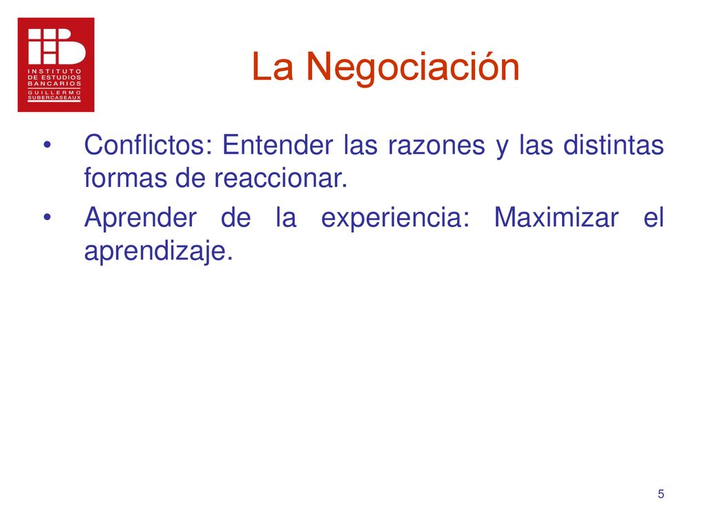 La Negociación Conflictos: Entender las razones y las distintas formas de reaccionar.