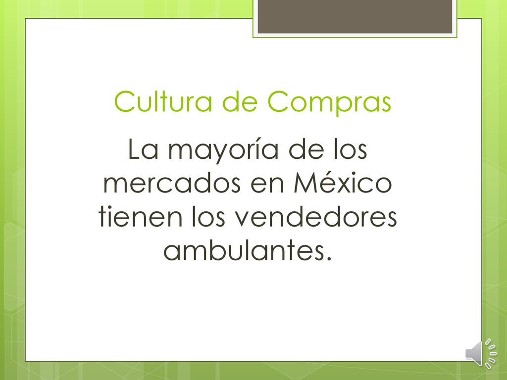 La mayoría de los mercados en México tienen los vendedores ambulantes.