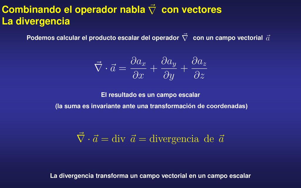 Combinando el operador nabla con vectores La divergencia