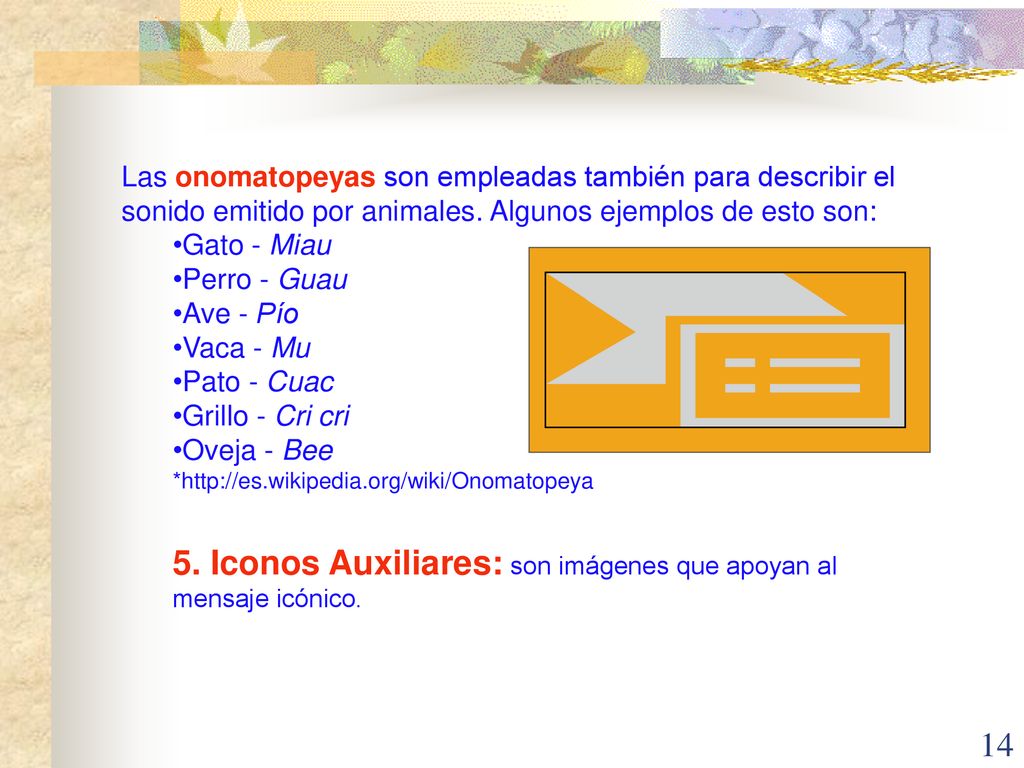 5. Iconos Auxiliares: son imágenes que apoyan al mensaje icónico.