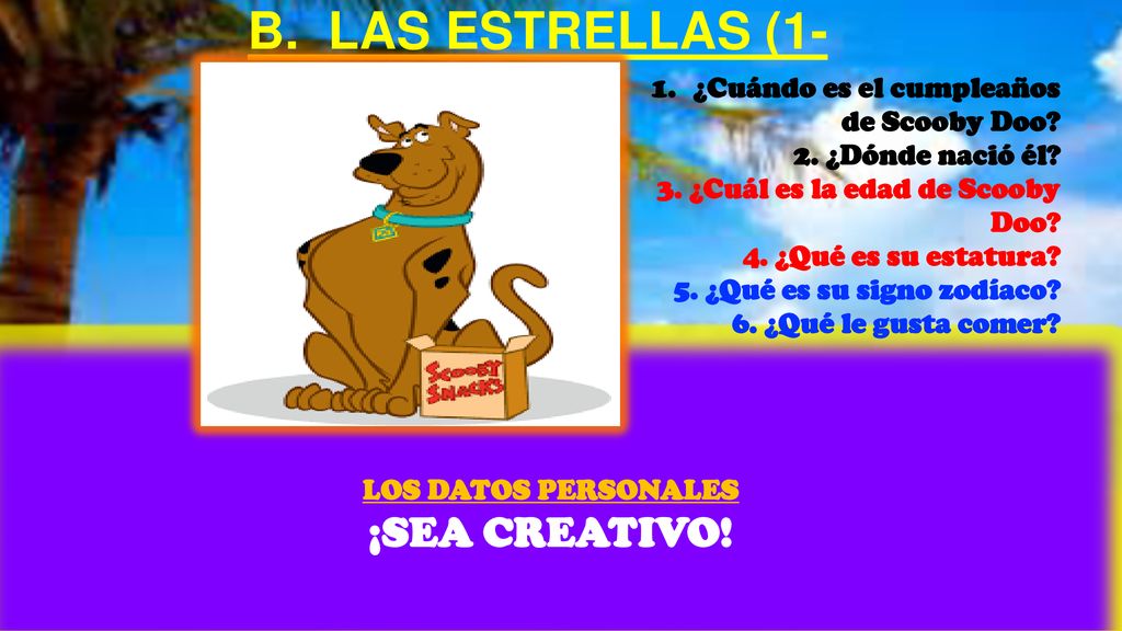 B. LAS ESTRELLAS (1-6) ¡SEA CREATIVO! ¿Cuándo es el cumpleaños