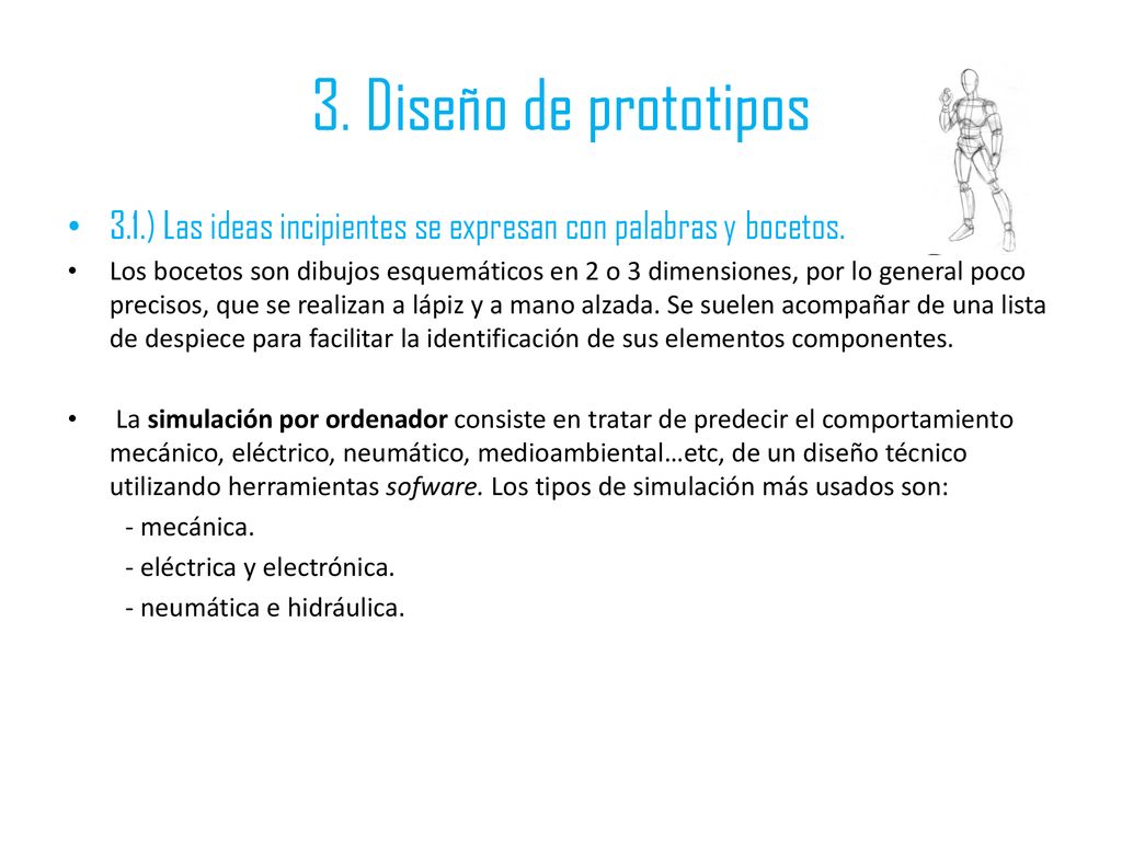 3. Diseño de prototipos 3.1.) Las ideas incipientes se expresan con palabras y bocetos.