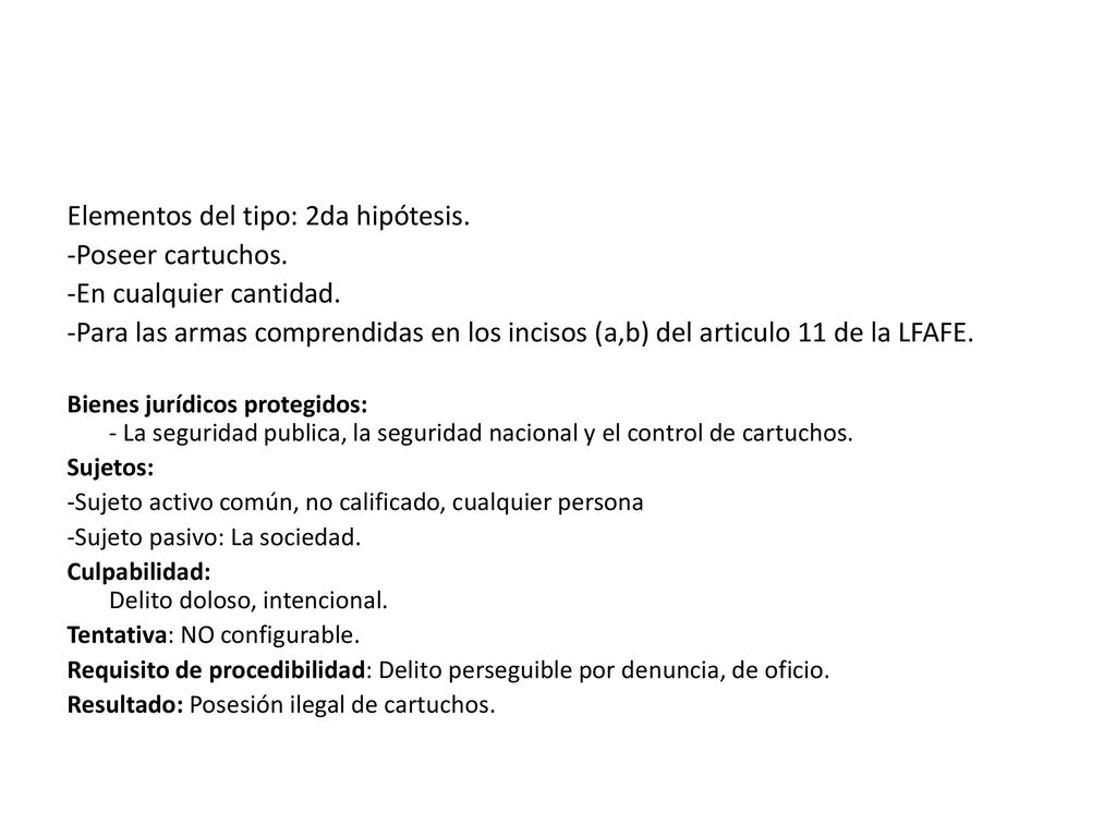 Elementos del tipo: 2da hipótesis. -Poseer cartuchos.
