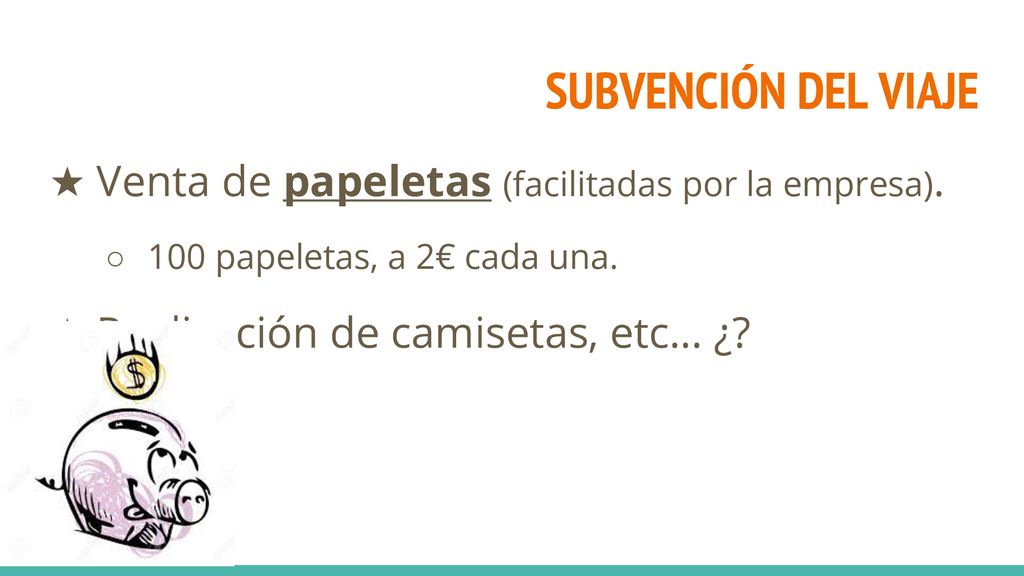 SUBVENCIÓN DEL VIAJE Venta de papeletas (facilitadas por la empresa).