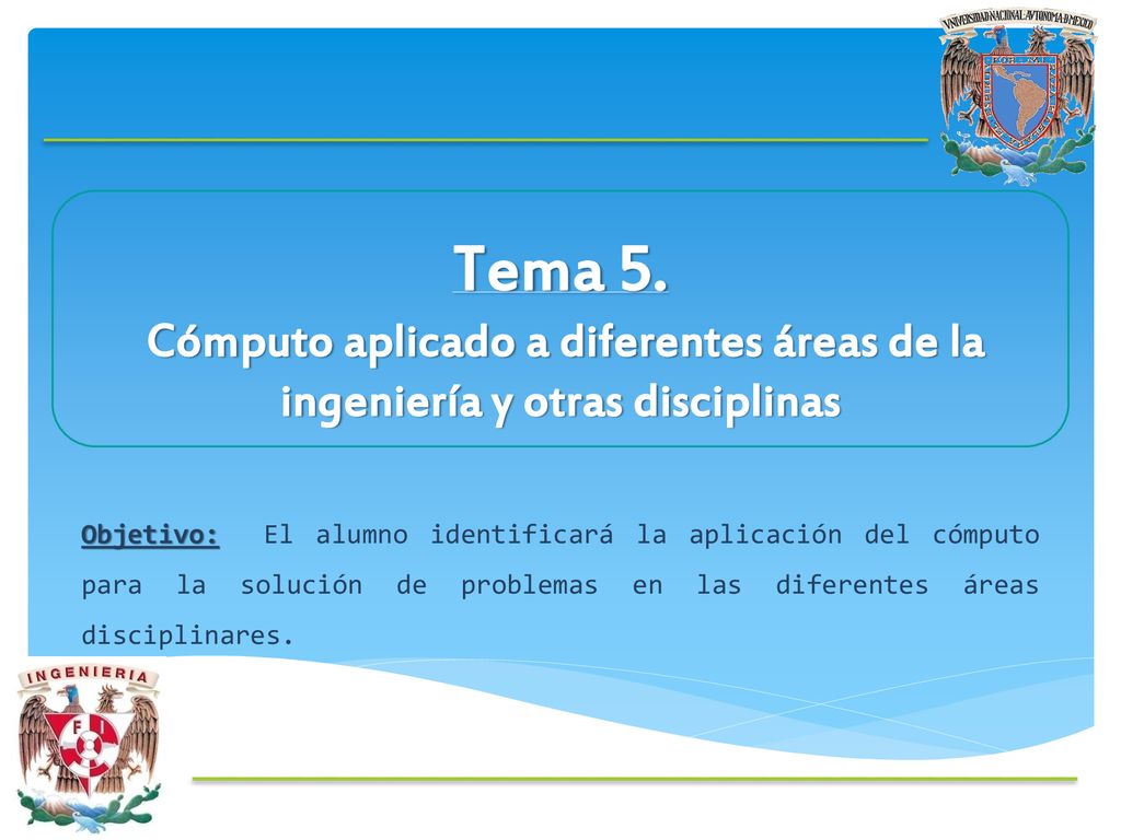 Tema 5. Cómputo aplicado a diferentes áreas de la ingeniería y otras disciplinas