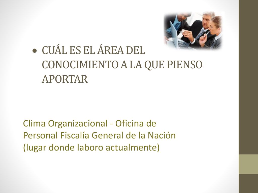 CUÁL ES EL ÁREA DEL CONOCIMIENTO A LA QUE PIENSO APORTAR