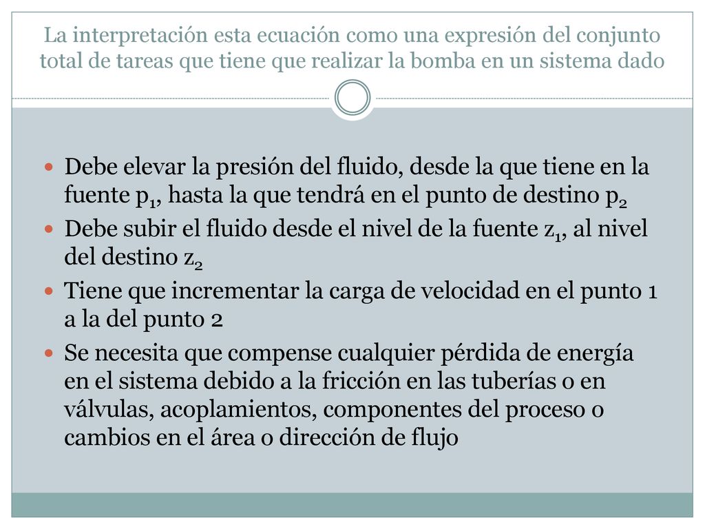 La interpretación esta ecuación como una expresión del conjunto total de tareas que tiene que realizar la bomba en un sistema dado