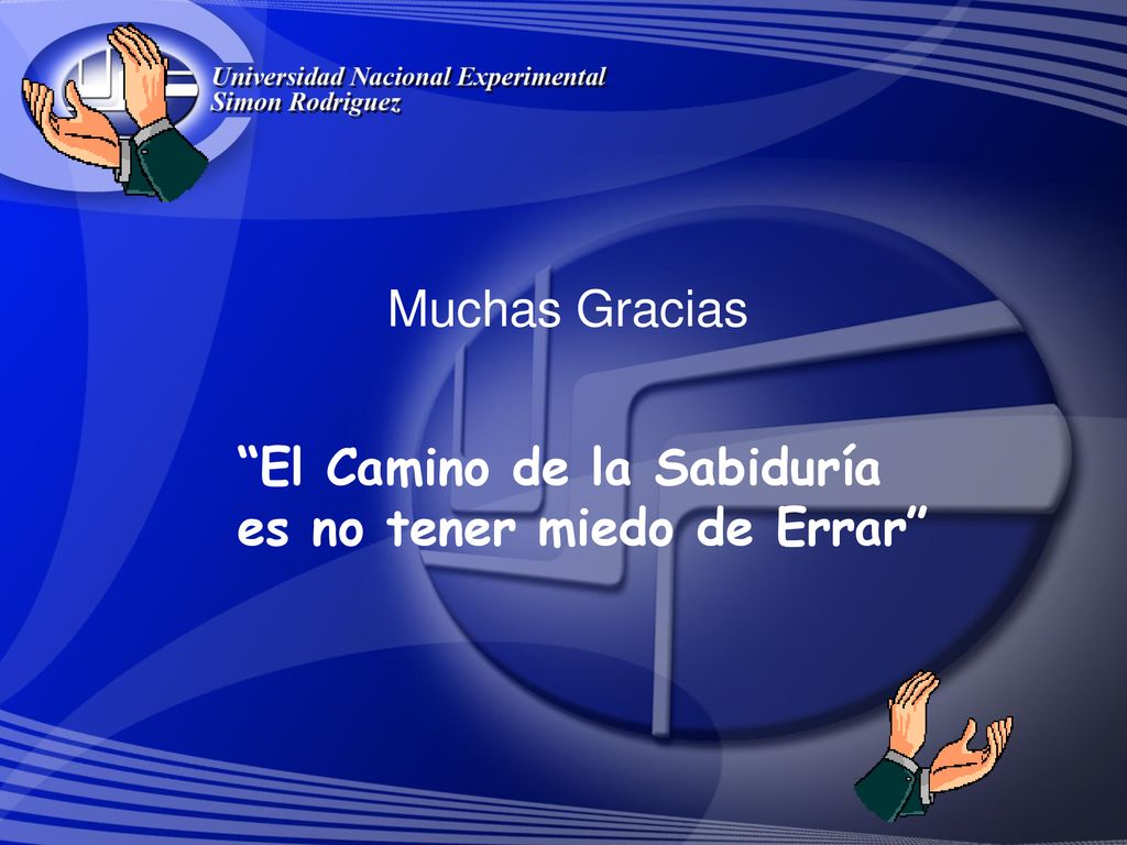 Muchas Gracias El Camino de la Sabiduría es no tener miedo de Errar