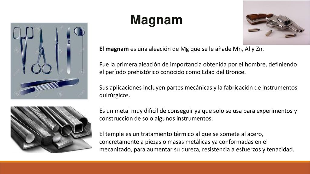Magnam El magnam es una aleación de Mg que se le añade Mn, Al y Zn.