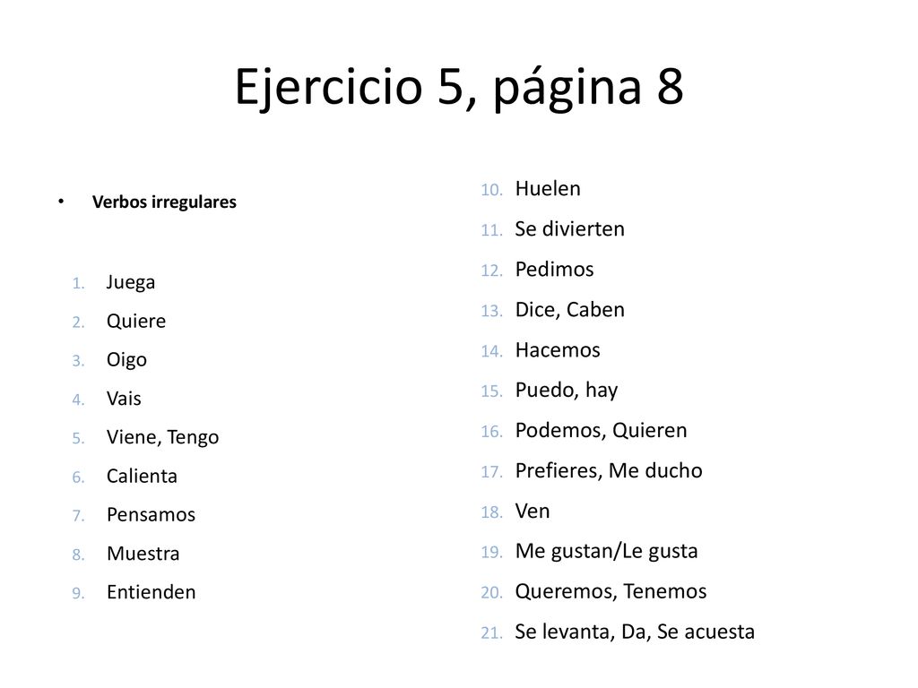 Ejercicio 5, página 8 Huelen Se divierten Pedimos Dice, Caben Hacemos