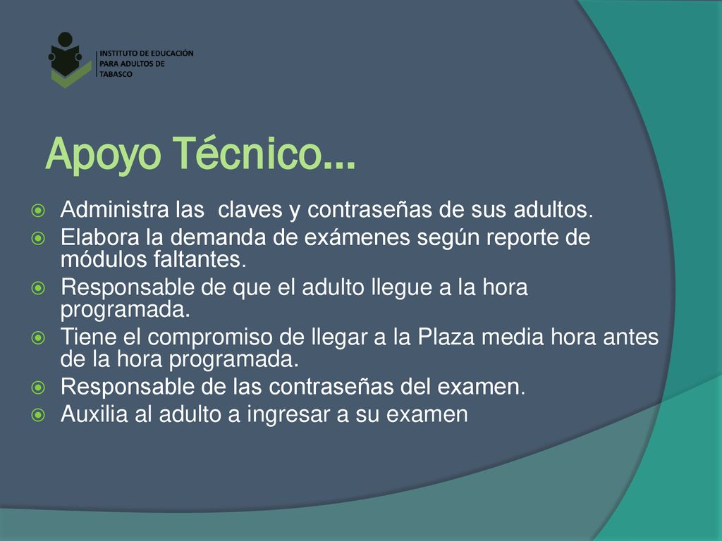 Apoyo Técnico… Administra las claves y contraseñas de sus adultos.