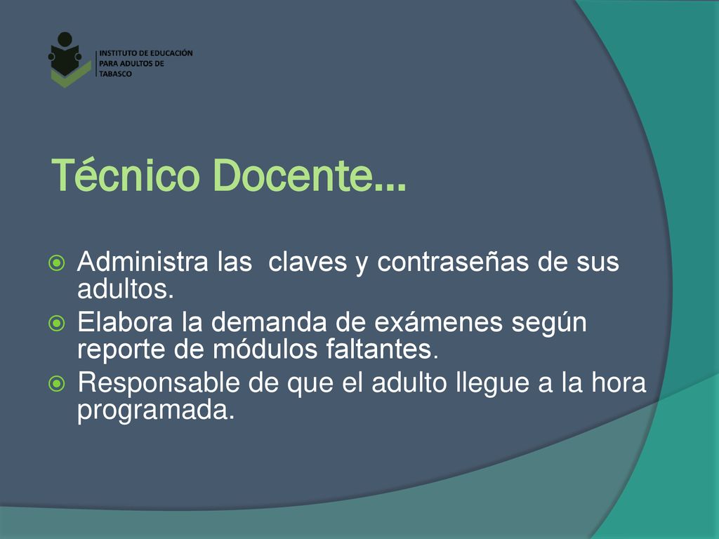Técnico Docente… Administra las claves y contraseñas de sus adultos.