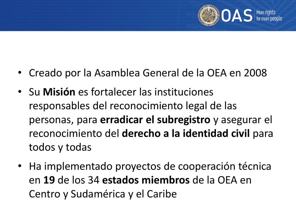 Creado por la Asamblea General de la OEA en 2008