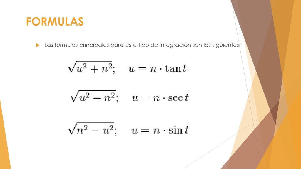 FORMULAS Las formulas principales para este tipo de integración son las siguientes: