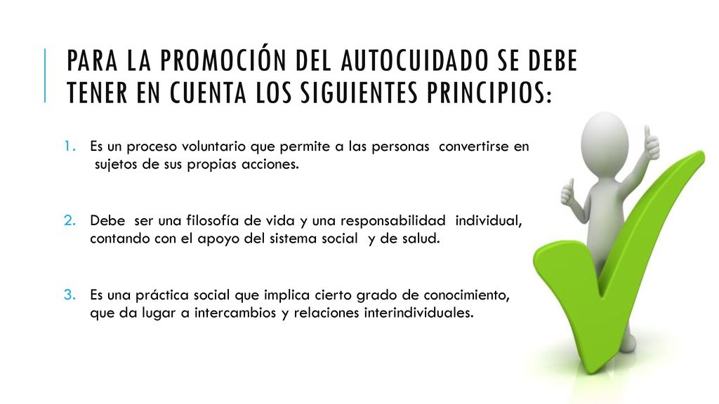 Para la promoción del autocuidado se debe tener en cuenta los siguientes principios: