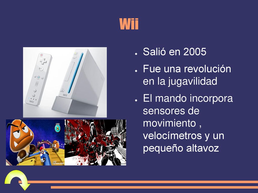 Wii Salió en 2005 Fue una revolución en la jugavilidad