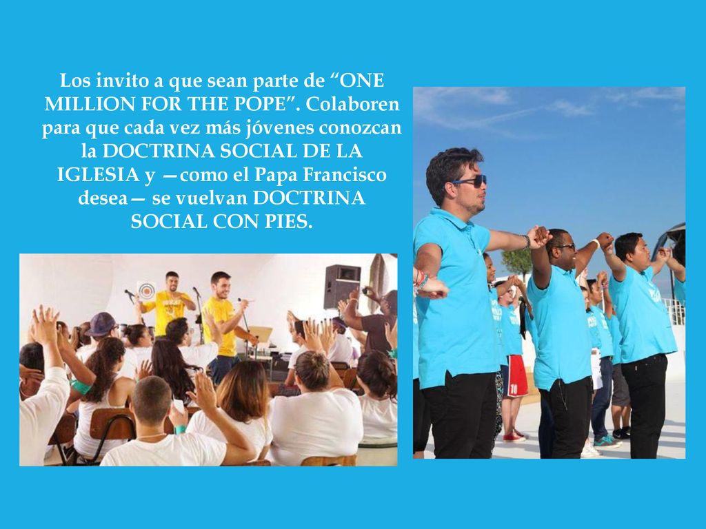 Los invito a que sean parte de ONE MILLION FOR THE POPE