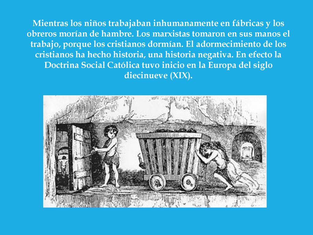 Mientras los niños trabajaban inhumanamente en fábricas y los obreros morían de hambre.