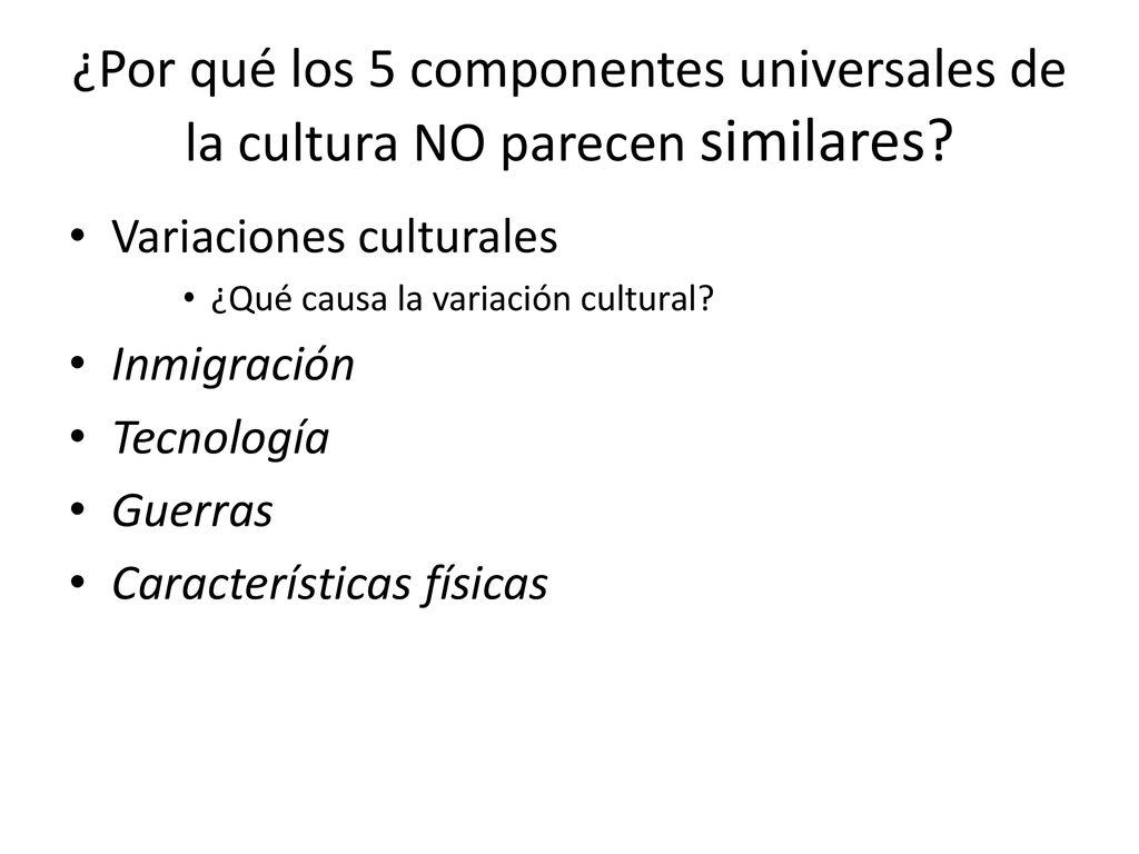 ¿Por qué los 5 componentes universales de la cultura NO parecen similares